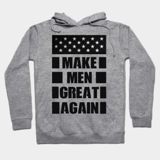 MAKE MEN GREAT AGAIN Hoodie